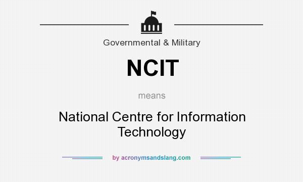 What does NCIT mean? It stands for National Centre for Information Technology