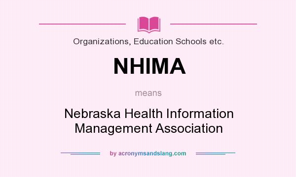 What does NHIMA mean? It stands for Nebraska Health Information Management Association