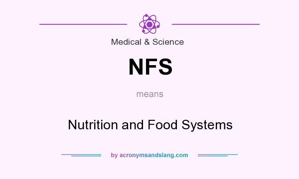 What does NFS mean? It stands for Nutrition and Food Systems