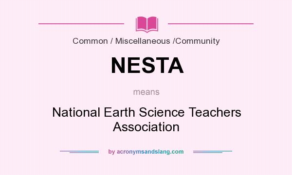 What does NESTA mean? It stands for National Earth Science Teachers Association