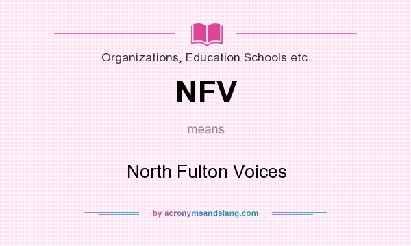 What does NFV mean? It stands for North Fulton Voices