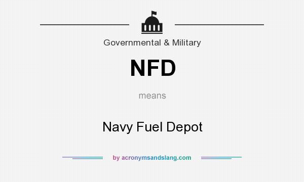 What does NFD mean? It stands for Navy Fuel Depot