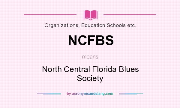 What does NCFBS mean? It stands for North Central Florida Blues Society
