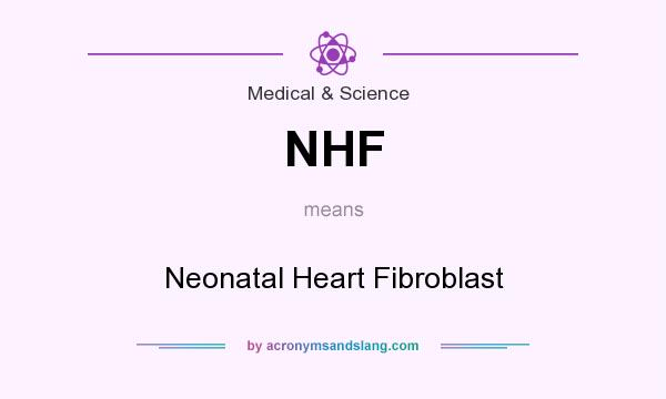 What does NHF mean? It stands for Neonatal Heart Fibroblast