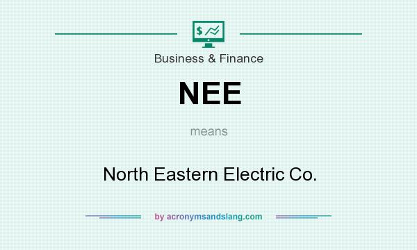 What does NEE mean? It stands for North Eastern Electric Co.