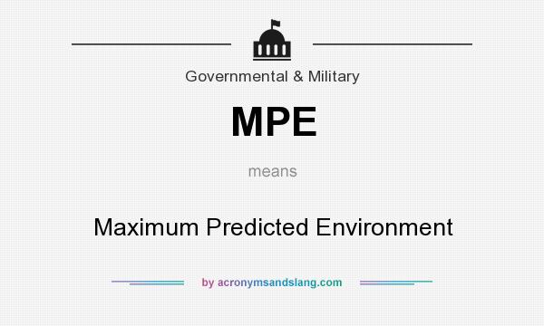 What does MPE mean? It stands for Maximum Predicted Environment