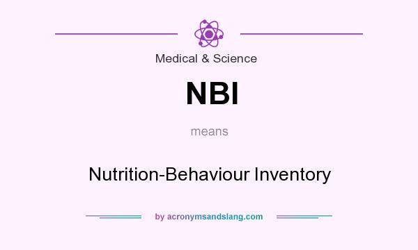 What does NBI mean? It stands for Nutrition-Behaviour Inventory