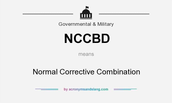 What does NCCBD mean? It stands for Normal Corrective Combination