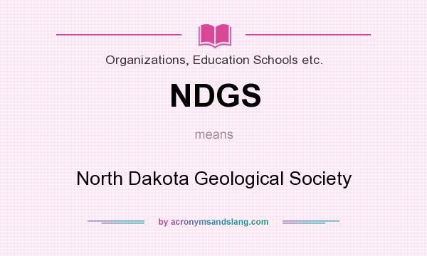 What does NDGS mean? It stands for North Dakota Geological Society