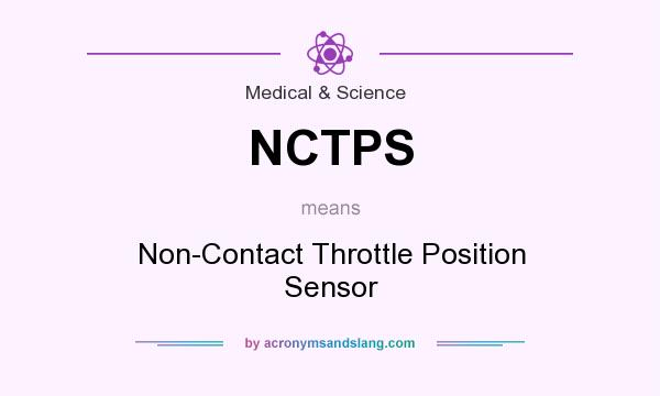 What does NCTPS mean? It stands for Non-Contact Throttle Position Sensor