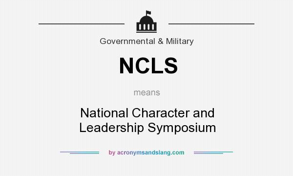 What does NCLS mean? It stands for National Character and Leadership Symposium