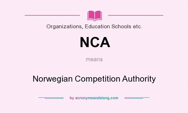 What does NCA mean? It stands for Norwegian Competition Authority