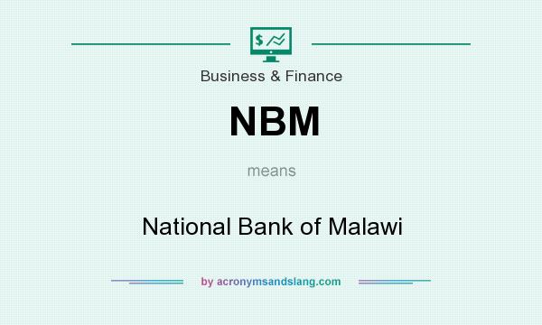 What does NBM mean? It stands for National Bank of Malawi