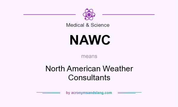 What does NAWC mean? It stands for North American Weather Consultants