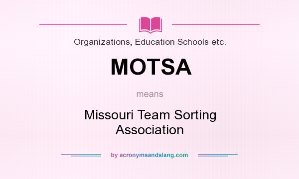 What does MOTSA mean? It stands for Missouri Team Sorting Association