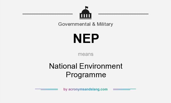 What does NEP mean? It stands for National Environment Programme