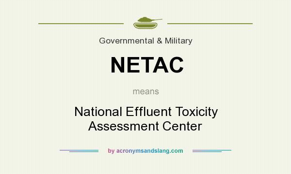 What does NETAC mean? It stands for National Effluent Toxicity Assessment Center
