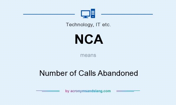 What does NCA mean? It stands for Number of Calls Abandoned