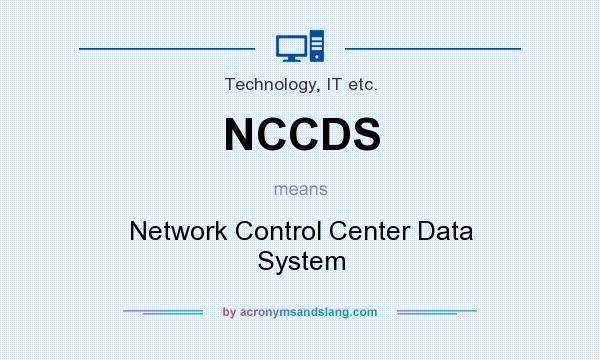What does NCCDS mean? It stands for Network Control Center Data System