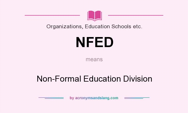 What does NFED mean? It stands for Non-Formal Education Division