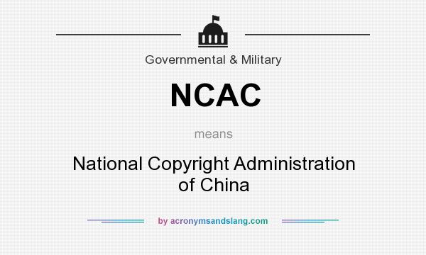 What does NCAC mean? It stands for National Copyright Administration of China