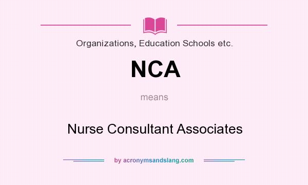 What does NCA mean? It stands for Nurse Consultant Associates