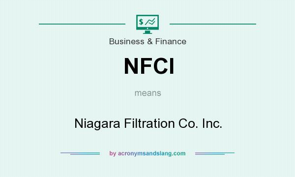 What does NFCI mean? It stands for Niagara Filtration Co. Inc.