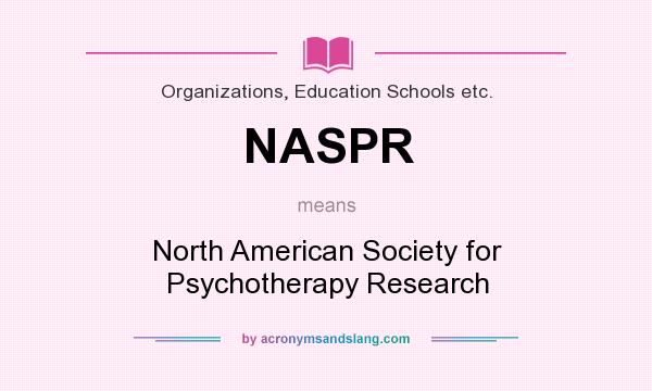 What does NASPR mean? It stands for North American Society for Psychotherapy Research