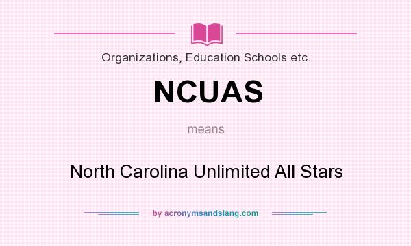 What does NCUAS mean? It stands for North Carolina Unlimited All Stars