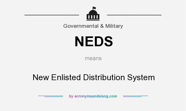 What does NEDS mean? It stands for New Enlisted Distribution System