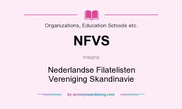 What does NFVS mean? It stands for Nederlandse Filatelisten Vereniging Skandinavie