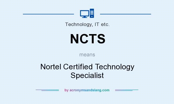 What does NCTS mean? It stands for Nortel Certified Technology Specialist