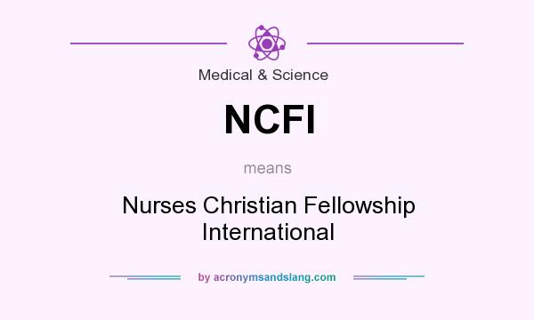 What does NCFI mean? It stands for Nurses Christian Fellowship International