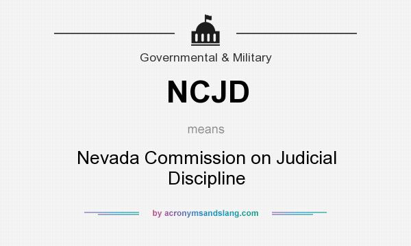 What does NCJD mean? It stands for Nevada Commission on Judicial Discipline
