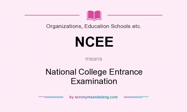 What does NCEE mean? It stands for National College Entrance Examination