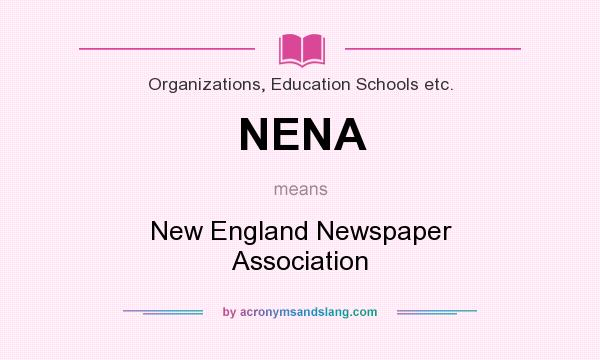 What does NENA mean? It stands for New England Newspaper Association
