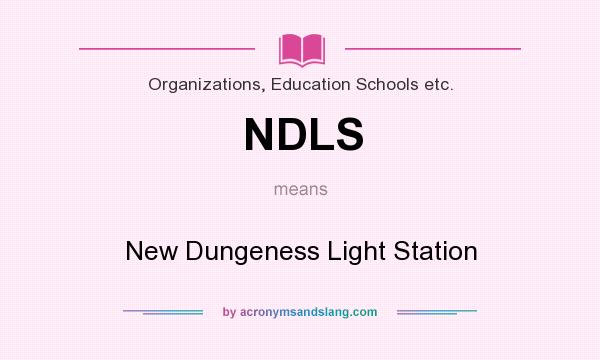 What does NDLS mean? It stands for New Dungeness Light Station