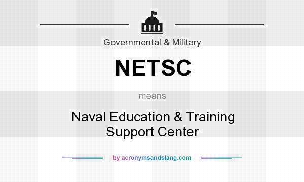 What does NETSC mean? It stands for Naval Education & Training Support Center