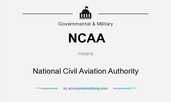 What does NCAA mean? It stands for National Civil Aviation Authority