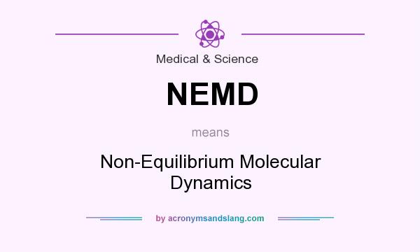 What does NEMD mean? It stands for Non-Equilibrium Molecular Dynamics