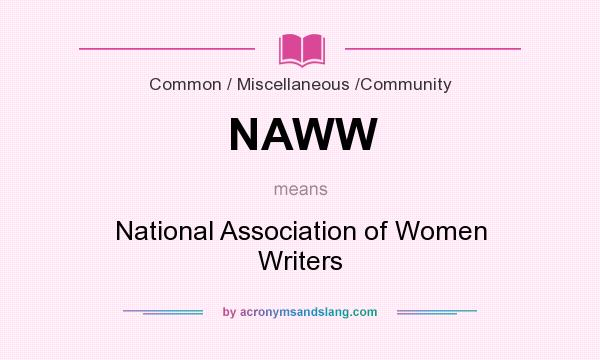 What does NAWW mean? It stands for National Association of Women Writers