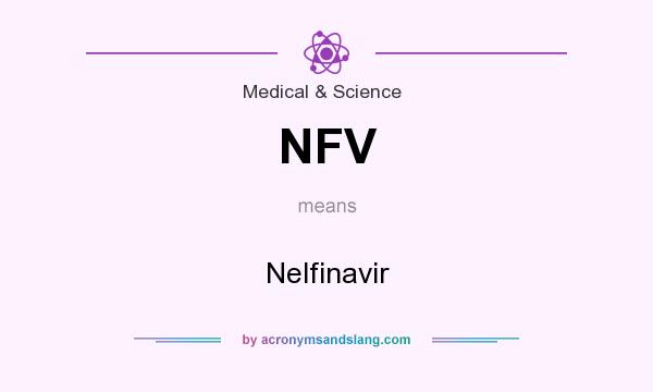 What does NFV mean? It stands for Nelfinavir