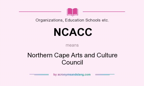 What does NCACC mean? It stands for Northern Cape Arts and Culture Council