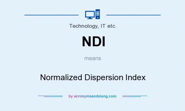 What does NDI mean? It stands for Normalized Dispersion Index