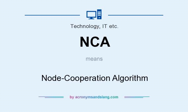 What does NCA mean? It stands for Node-Cooperation Algorithm