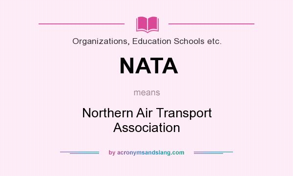 What does NATA mean? It stands for Northern Air Transport Association