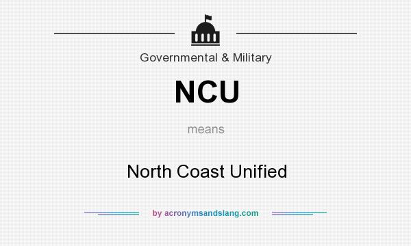 What does NCU mean? It stands for North Coast Unified