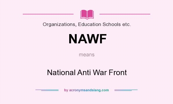 What does NAWF mean? It stands for National Anti War Front
