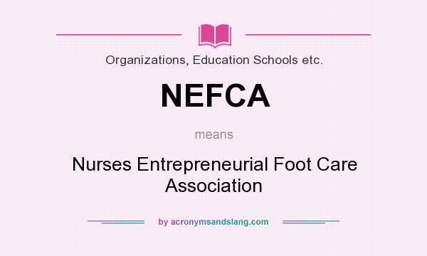 What does NEFCA mean? It stands for Nurses Entrepreneurial Foot Care Association