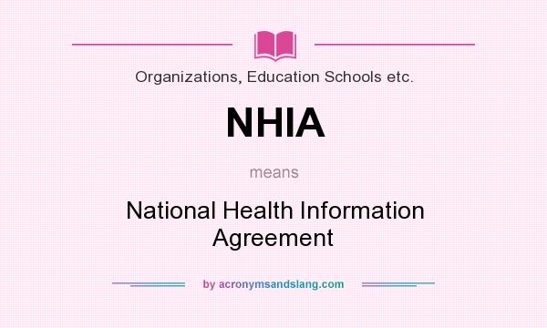 What does NHIA mean? It stands for National Health Information Agreement